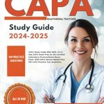Essential Review for Success: CAPA Study Guide 2024-2025 – All in One CAPA Exam Prep for the Certified Ambulatory Perianesthesia Nurse Exam with CAPA Review Manual Plus 500 CAPA Practice Test Questions
