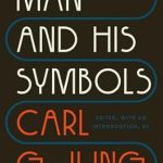 Unlock the Depths of the Mind: A Comprehensive Review of ‘Man and His Symbols’ Unlock the Depths of the Mind: A Comprehensive Review of ‘Man and His Symbols’