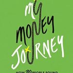 Transform Your Financial Future: A Must-Read Review of ‘My Money Journey: How 30 People Found Financial Freedom – And You Can Too’