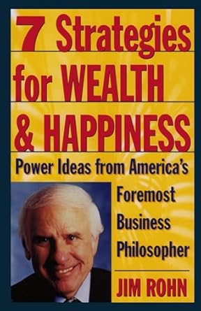 Discover the Life-Changing Insights in My Review of ‘7 Strategies for Wealth & Happiness: Power Ideas from America’s Foremost Business Philosopher’