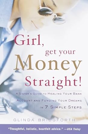 Transform Your Financial Future: A Must-Read Review of ‘Girl, Get Your Money Straight: A Sister’s Guide to Healing Your Bank Account and Funding Your Dreams in 7 Simple Steps’