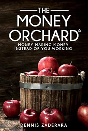 Unlock Financial Freedom: A Comprehensive Review of The Money Orchard: Money Making Money Instead of You Working from Amazon