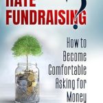 Transform Your Fundraising Skills: A Must-Read Review of ‘HATE FUNDRAISING?: How to Become Comfortable Asking for Money’
