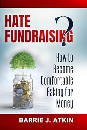 Transform Your Fundraising Skills: A Must-Read Review of ‘HATE FUNDRAISING?: How to Become Comfortable Asking for Money’