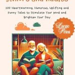 Discover the Joy of Storytelling: A Review of ‘100 Short Stories for Seniors and Adults: Heartwarming, Humorous, Uplifting, and Funny Tales to Brighten Your Mind and Day (Perfect for Those with Dementia)’