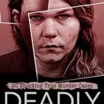Unveiling the Dark Side: A Gripping Review of Deadly Women Volume 18: 20 Shocking True Crime Cases of Women Who Kill
