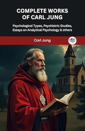 Unveiling the Depths of the Mind: A Comprehensive Review of the Complete Works of Carl Jung: Psychological Types, Psychiatric Studies, Essays on Analytical Psychology & Others (Grapevine Press)