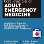 Essential Insights: A Comprehensive Review of Core Principles of Adult Emergency Medicine