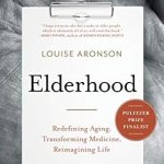 Transform Your Golden Years: A Comprehensive Review of ‘Elderhood’ for Embracing Aging with Grace