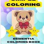 Discover the Joy of Art Therapy: A Review of Dementia Care: Simple Large Print Coloring Pages for Seniors – 50 Pages of Puppies, Cats, Treats and More