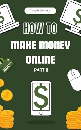 Must-Read Review: How to Make Money Online Part II: A Step-by-Step Guide (How To Finance) – Unlock Your Financial Freedom Today!