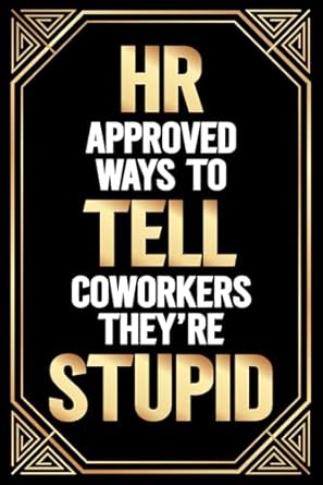 Unveiling the Humor: Mens Stocking Stuffers: HR Approved Ways to Tell Coworkers They’re Stupid: Christmas Gift for Adults Mens 2024