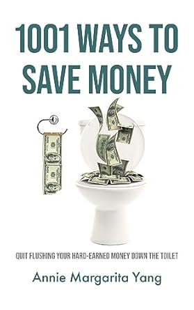 Discover Effective Strategies in My Review of 1001 Ways to Save Money: Quit Flushing Your Hard-Earned Money Down the Toilet