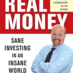 Discover the Secrets to Smart Investing: A Comprehensive Review of Jim Cramer’s Real Money: Sane Investing in an Insane World