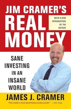 Discover the Secrets to Smart Investing: A Comprehensive Review of Jim Cramer’s Real Money: Sane Investing in an Insane World