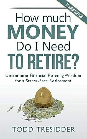 Unlock Your Ideal Retirement: A Comprehensive Review of ‘How Much Money Do I Need to Retire?: Uncommon Financial Planning Wisdom for a Stress-Free Retirement (Financial Freedom for Smart People)’