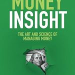 Transform Your Financial Future: A Comprehensive Review of Money Insight: The Art and Science of Managing Money