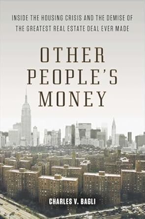 Must-Read Review: Other People’s Money: Inside the Housing Crisis and the Demise of the Greatest Real Estate Deal Ever Made