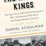 Discover the Untold Legacy: A Review of The Money Kings: The Epic Story of the Jewish Immigrants Who Transformed Wall Street and Shaped Modern America
