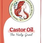 Unveiling the Secrets of Wellness: A Comprehensive Review of ‘Castor Oil: The Holy Grail from Amazon’
