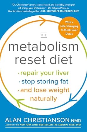 Transform Your Health: A Comprehensive Review of The Metabolism Reset Diet: Repair Your Liver, Stop Storing Fat, and Lose Weight Naturally