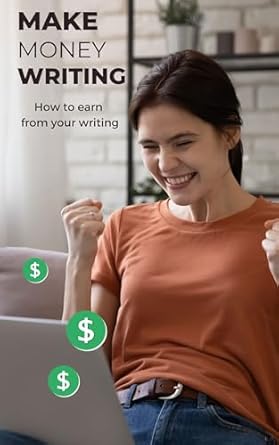 Discover the Secrets to Earnings: A Comprehensive Review of ‘Make Money Writing: How to Make Money Writing, Writing Articles for Money from Amazon’