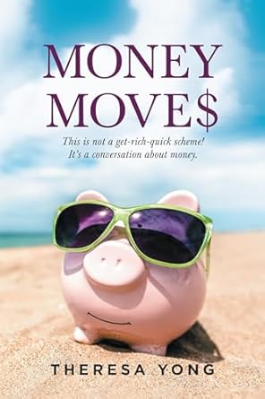 Discover the Real Path to Financial Success: A Must-Read Review of ‘Money Moves: This is not a get-rich-quick scheme! It’s a conversation about money.’