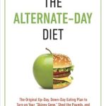 Unlock Your Health Potential: A Comprehensive Review of The Alternate-Day Diet Revised: The Original Up-Day, Down-Day Eating Plan to Turn on Your ‘Skinny Gene,’ Shed the Pounds, and Live a Longer and Healthier Life Unlock Your Health Potential: A Comprehensive Review of The Alternate-Day Diet Revised: The Original Up-Day, Down-Day Eating Plan to Turn on Your ‘Skinny Gene,’ Shed the Pounds, and Live a Longer and Healthier Life