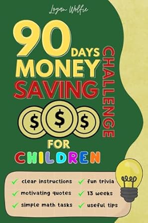 Unlock Financial Literacy Early: A Comprehensive Review of ’90 Days Saving Money Challenge For Children: Financial Education For 4-8 Year I Learning How to Save I Brain Development I Motivational I Math Tasks I Small and Big Goals’