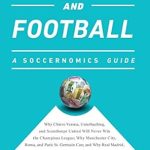Unlock the Secrets of the Beautiful Game: A Comprehensive Review of Money and Football: A Soccernomics Guide
