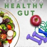 Transform Your Health: A Comprehensive Review of ‘7 Amazing Steps to a Healthy Gut’ – Discover Simple Ways to Reclaim Your Health and Live Longer Transform Your Health: A Comprehensive Review of ‘7 Amazing Steps to a Healthy Gut’ – Discover Simple Ways to Reclaim Your Health and Live Longer