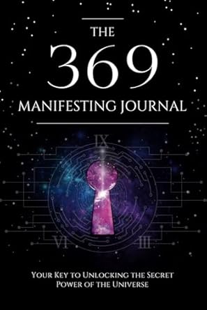 Unlock Your Dreams: A Comprehensive Review of The 369 Manifesting Journal: Your Key To Unlocking The Secret Power Of The Universe