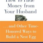 Uncover the Secrets to Financial Freedom: A Review of ‘How to Hide Money From Your Husband: The Best Kept Secret of Marriage’