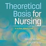 Essential Insights: A Comprehensive Review of Theoretical Basis for Nursing Essential Insights: A Comprehensive Review of Theoretical Basis for Nursing