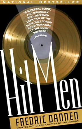 Unveiling the Dark Secrets of the Industry: A Review of ‘Hit Men: Power Brokers and Fast Money Inside the Music Business’