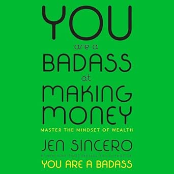 Transform Your Financial Future: A Comprehensive Review of ‘You Are a Badass at Making Money: Master the Mindset of Wealth’