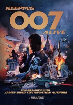 Unveiling Secrets: A Must-Read Review of Keeping 007 Alive: Conversations with James Bond Continuation Authors