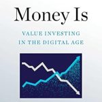 Discover the Secrets of Smart Investing: A Comprehensive Review of ‘Where the Money Is: Value Investing in the Digital Age’