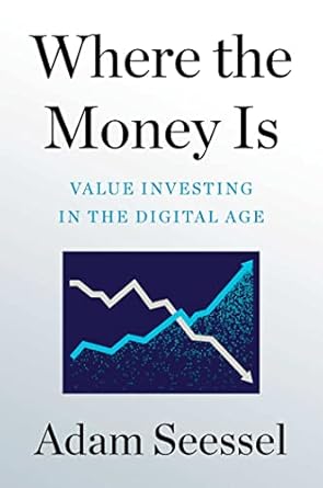 Discover the Secrets of Smart Investing: A Comprehensive Review of ‘Where the Money Is: Value Investing in the Digital Age’