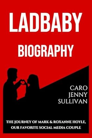 Uncover the Inspiring Story Behind the Internet Sensation: Ladbaby Biography: The Journey Of Mark & Roxanne Hoyle, Our Favorite Social Media Couple
