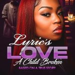 Discover the Heartfelt Journey in ‘LYRIC’S LOVE: A Child Broken’ – A Must-Read Review for Every Book Lover
