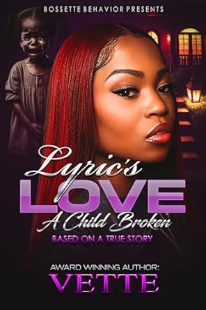 Discover the Heartfelt Journey in ‘LYRIC’S LOVE: A Child Broken’ – A Must-Read Review for Every Book Lover