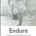 An Inspiring Journey Through Heartbreak: Endure: A Memoir of Grief, Resilience, and Love