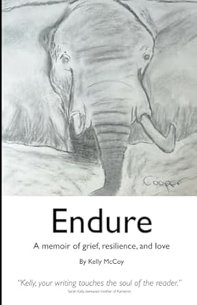 An Inspiring Journey Through Heartbreak: Endure: A Memoir of Grief, Resilience, and Love