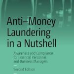 Essential Guide for Financial Professionals: A Review of Anti-Money Laundering in a Nutshell: Awareness and Compliance for Financial Personnel and Business Managers, Second Edition