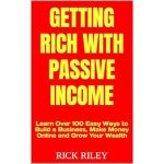 Unlock Financial Freedom: A Comprehensive Review of ‘Getting Rich with Passive Income: Learn Over 100 Easy Ways to Build a Business, Make Money Online and Grow Your Wealth from Amazon’