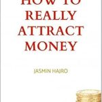 Unlock Financial Abundance: A Comprehensive Review of ‘How to Really Attract Money’ – Your Ultimate Guide to Wealth Attraction