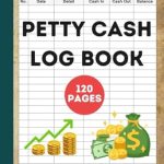 Transform Your Business Finances: A Comprehensive Review of the Money Record Keeping Book/Financial Log Book For Business: Petty Cash Logbook For Tracking Money