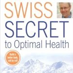 Discover the Life-Changing Benefits of Natural Healing: A Review of The Swiss Secret to Optimal Health: Dr. Rau’s Diet for Whole Body Healing Discover the Life-Changing Benefits of Natural Healing: A Review of The Swiss Secret to Optimal Health: Dr. Rau’s Diet for Whole Body Healing