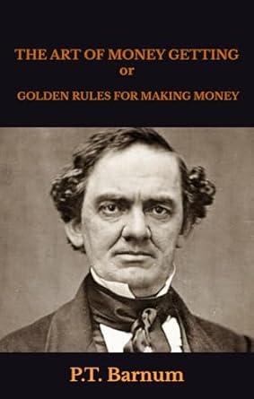 Discover Timeless Wisdom: A Comprehensive Review of THE ART OF MONEY GETTING: or GOLDEN RULES FOR MAKING MONEY